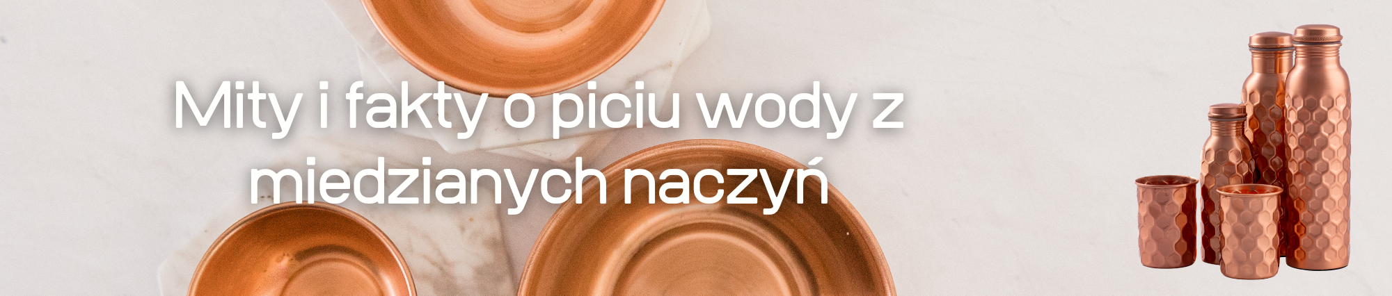 Mity i fakty o piciu wody z miedzianych naczyń - co jest prawdą, a co nie?